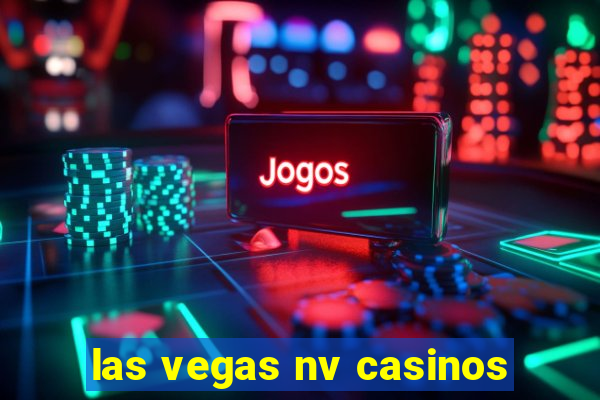 las vegas nv casinos