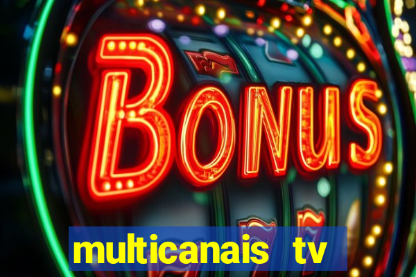 multicanais tv online ao vivo