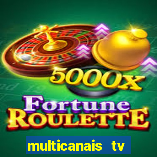 multicanais tv online ao vivo