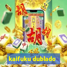 kaifuku dublado