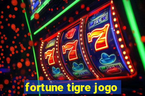 fortune tigre jogo