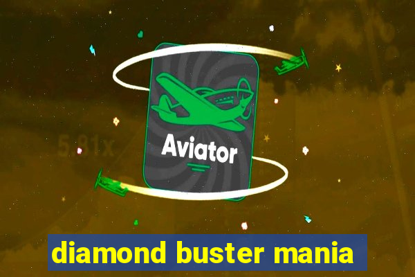 diamond buster mania