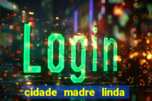 cidade madre linda estados unidos