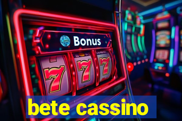 bete cassino