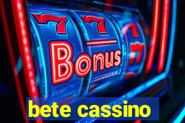 bete cassino