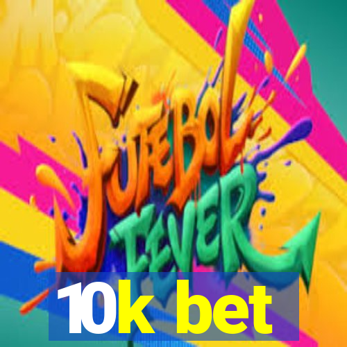 10k bet