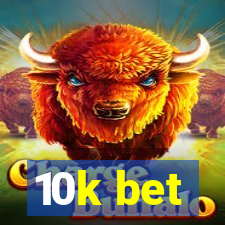 10k bet