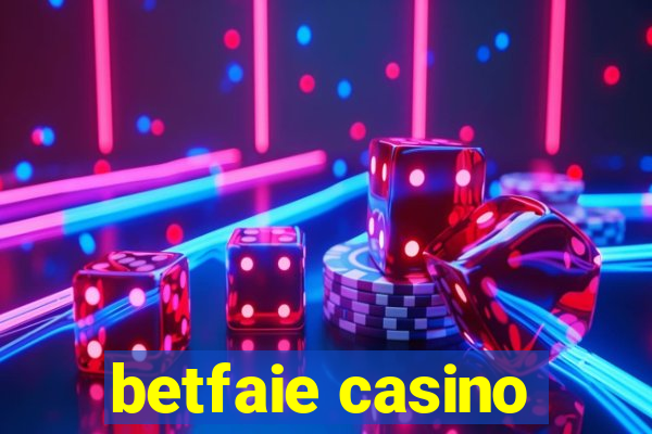 betfaie casino