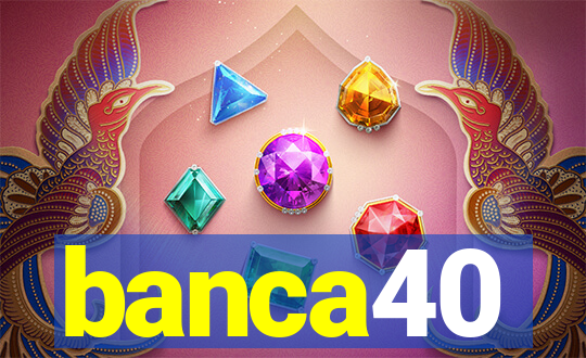 banca40