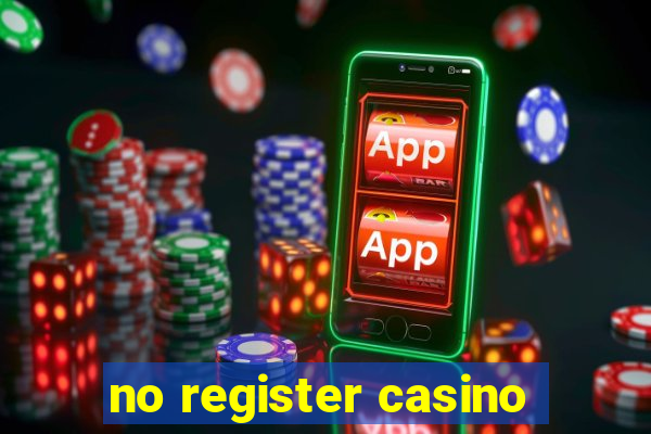 no register casino