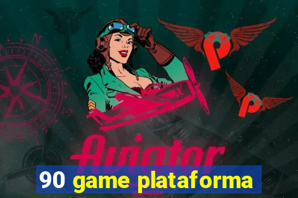 90 game plataforma