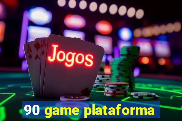 90 game plataforma