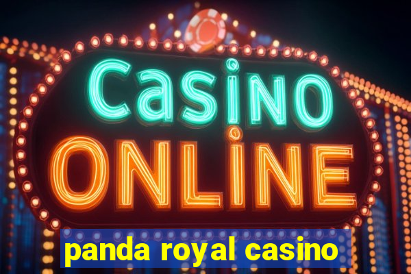 panda royal casino