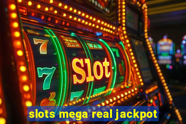 slots mega real jackpot