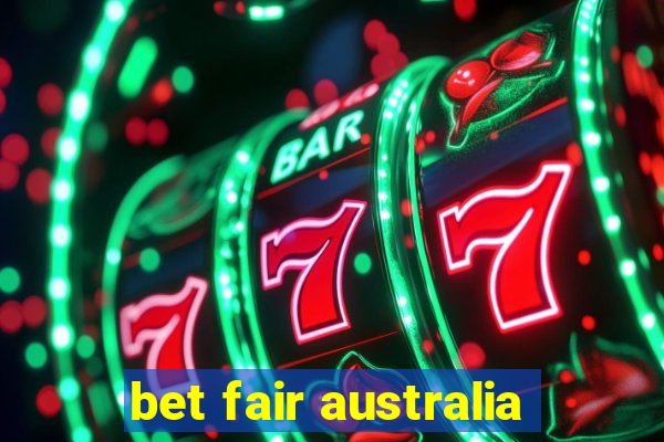 bet fair australia