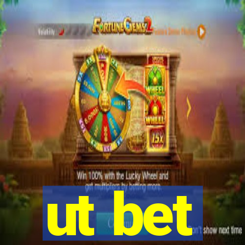 ut bet