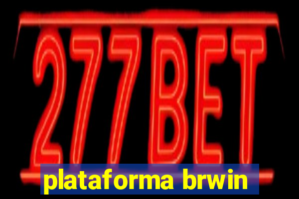 plataforma brwin