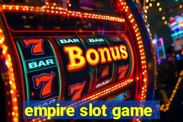 empire slot game