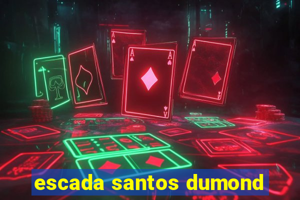 escada santos dumond