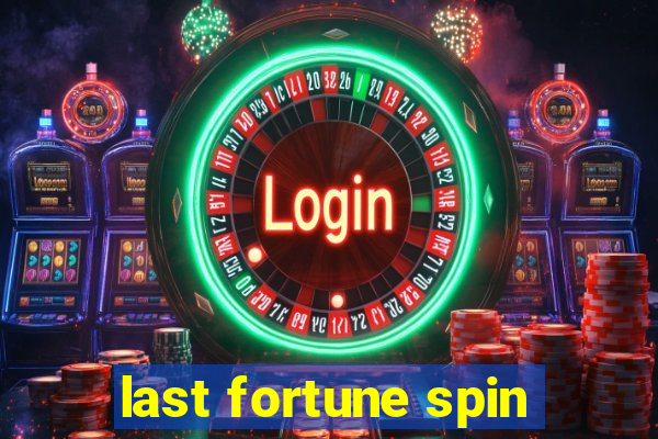 last fortune spin