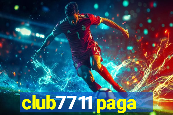 club7711 paga