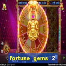 fortune gems 2 free play