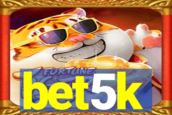 bet5k