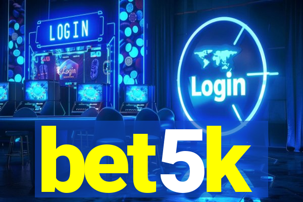 bet5k