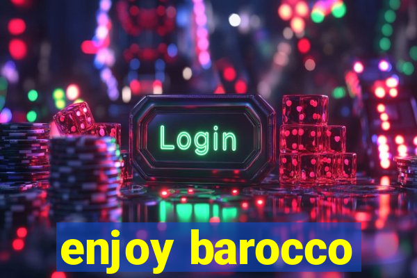 enjoy barocco