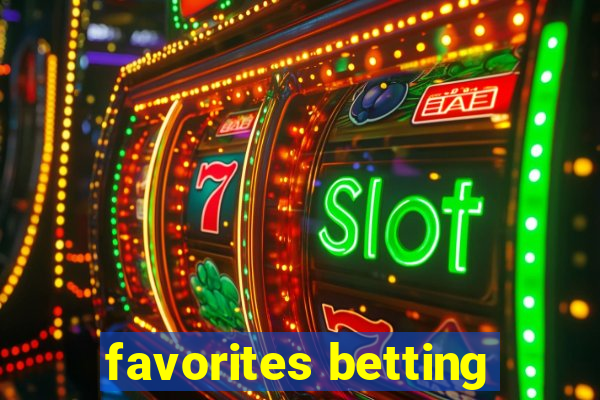 favorites betting