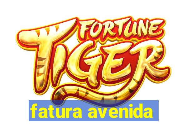 fatura avenida