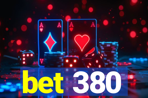 bet 380