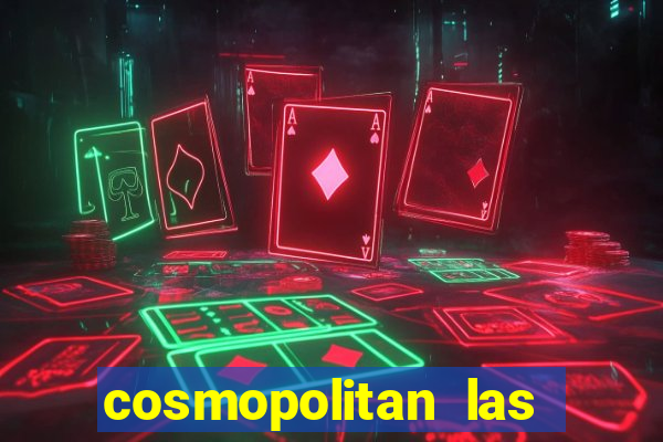 cosmopolitan las vegas hotel and casino