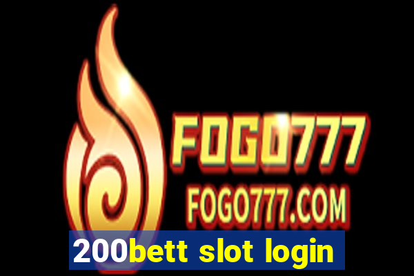 200bett slot login