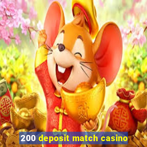 200 deposit match casino