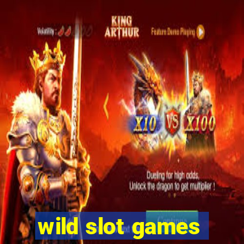 wild slot games