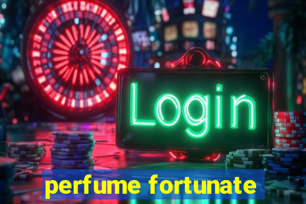 perfume fortunate