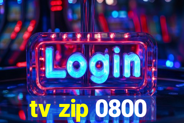 tv zip 0800