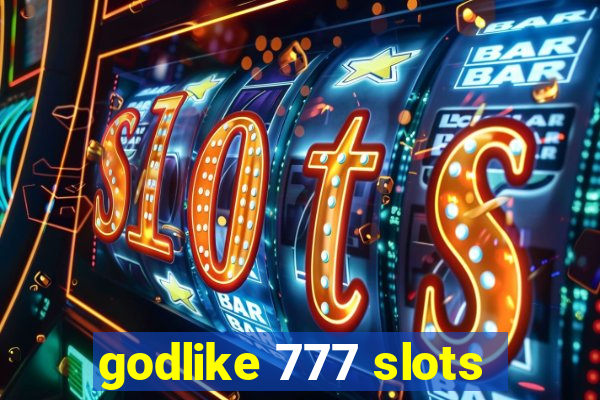 godlike 777 slots