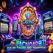 pin up casino app download