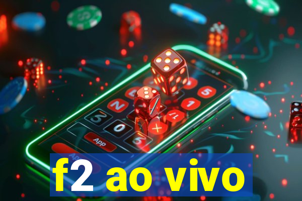 f2 ao vivo