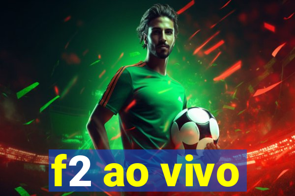 f2 ao vivo