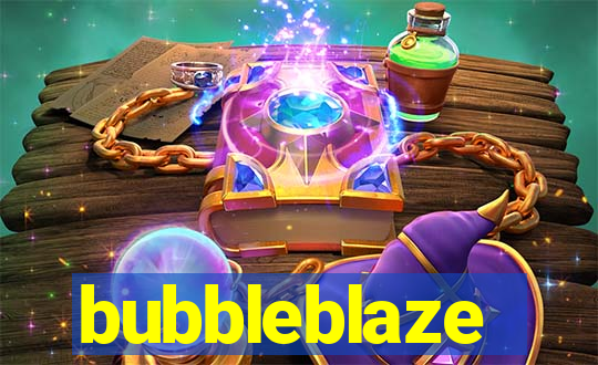 bubbleblaze