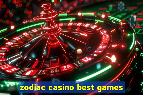 zodiac casino best games