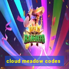 cloud meadow codes