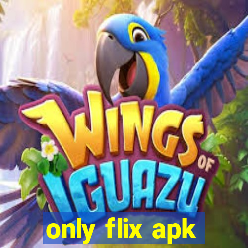 only flix apk