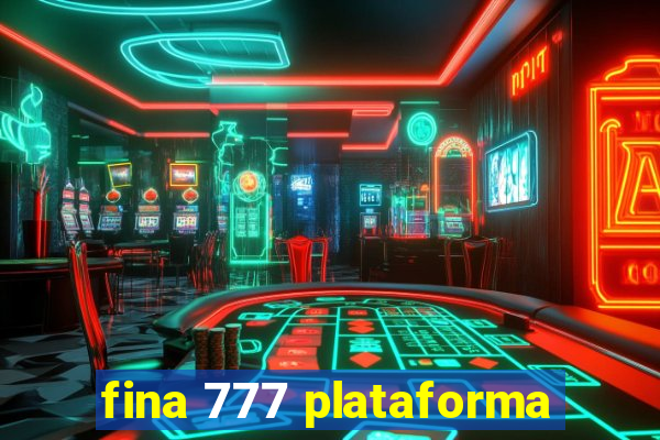 fina 777 plataforma