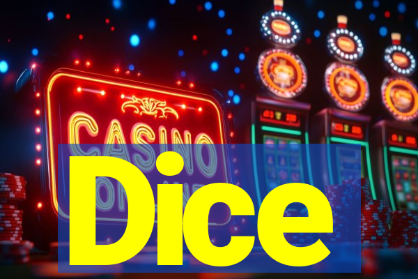 Dice