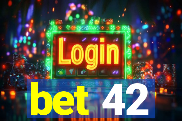 bet 42