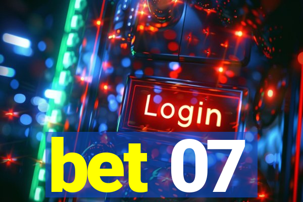 bet 07